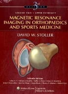 David Stoller, David W. Stoller - Magnetic Resonance Imaging in Orhopaedics and Sports Medicine