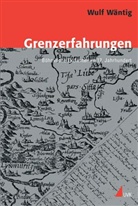 Wulf Wäntig, Andrea Blauert, Andreas Blauert, Marti Dinges, Martin Dinges, Martin Dinges u a... - Grenzerfahrungen