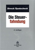 Rainer Spatscheck, Rainer Spatschek, Michae Streck, Michael Streck - Die Steuerfahndung