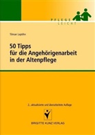 Tilman Leptihn - 50 Tipps für die Angehörigenarbeit in der Altenpflege