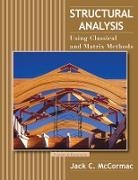 Jack C. Nelson Mccormac, Jack C. McCormac, JC McCormac, James K. Nelson - Structural Analysis - Using Classical and Matrix Methods 4e Using Classical and Matrix Methods