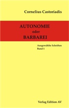Cornelius Castoriadis - Autonomie oder Barbarei