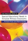 Marie Howley, Howley Marie, Richard Rose, Richard Howley Rose, Richard/ Howley Rose, Rose Richard - Practical Guide to Special Educational Needs in Inclusive Primary
