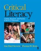 Thomas W. Bean, Lisa Patel Stevens, Lisa P. Stevens, Lisa P. Bean Stevens, Lisa Patel Stevens, Lisa Patel Bean Stevens... - Critical Literacy