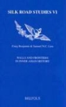 Craig Benjamin, Samuel N. C. Lieu - Walls and Frontiers in Inner-Asian History: Proceedings from the Fourth Conference of the Australasian Society for Inner Asian Studies (A.S.I.A.S): Ma