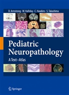 Dawn Armstrong, Dawna Armstrong, Dawna L. Armstrong, Willia Halliday, William Halliday, Cynth Hawkings... - Pediatric Neuropathology