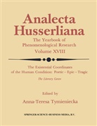 Anna-Teres Tymieniecka, Anna-Teresa Tymieniecka, A-T. Tymieniecka - The Essential Coordinate of the Human Condition: Poetic-Epic-Tragic
