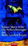 Rainer Maria Rilke - Die Aufzeichnungen des Malte Laurids Brigge