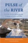 Laura Pritchett, Gary Wockner - Pulse of the River: Colorado Writers Speak for the Endangered Cache La Poudre