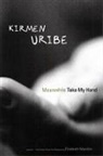 Kirmen Uribe, Kirmen/ MacKlin Uribe - Meanwhile Take My Hand