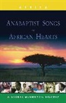 Alemu/ Asefa Checole, John Lapp, John C. Lapp, John Lapp, John A. Lapp, C. Arnold Snyder - Anabaptist Songs in African Hearts