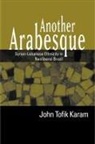 John Tofik Karam - Another Arabesque
