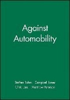 Steffen Bohm, Chris Land, Steffen Bohm, Campbell Jones, Chris Land, Christopher Land... - Against Automobility