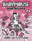 Jennifer L Holm, Jennifer L. Holm, Matthew Holm, Matthew Holm - Babymouse #5: Heartbreaker