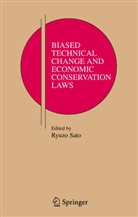Ryuzo Sato - Biased Technical Change and Economic Conservation Laws