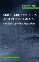Victor Pan, Victor Y Pan, Victor Y. Pan - Structured Matrices and Polynomials