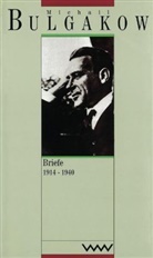Michail Bulgakow - Gesammelte Werke - Bd. 13: Briefe 1914-1940. Dokumente und Materialien, in 2 Tl.-Bdn.