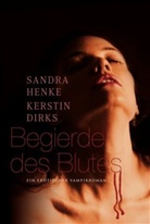 Henke Dirks, Kerstin Dirks, Sandra Henke - Begierde des Blutes
