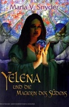 Maria V. Snyder - Yelena und die Magierin des Südens