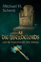 Michael H. Schenk - Die Pferdelords und die Kristallstadt der Zwerge