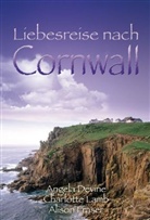 Angela Devine, Alison Fraser, Charlotte Lamb - Liebesreise nach Cornwall