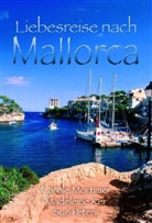 Madeleine Ker, Carole Mortimer, Sue Peters - Liebesreise nach Mallorca