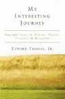 Edward Thomas, Edward Jr. Thomas, Jr. Edward Thomas - My Interesting Journey