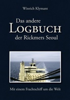 Winrich Klymant - Das andere Logbuch der Rickmers Seoul