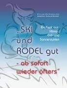 Schulze-Neuhoff, Hubertus Schulze-Neuhoff - "SKi und RODEL gut - ab sofort wieder öfters"