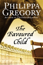 Philippa Gregory, Gregory Philippa - Favoured Child