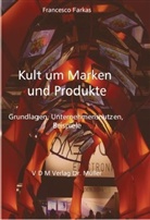 Francesco Farkas - Kult um Marken und Produkte