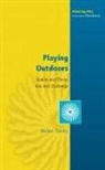 Helen Tovey, Tovey Helen - Playing Outdoors: Spaces and Places, Risk and Challenge