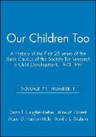 Garrett, Graham, S Graham, Sandra Garrett Graham, Harrison-Hale, Diana T. (University of Pennsylva Slaughter-Defoe... - Our Children Too