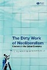 Aguiar, Dr. Luis L. M. Herod Aguiar, L Aguiar, Luis L. M. (University of British Columbia Aguiar, Luis L. M. Herod Aguiar, Herod... - Dirty Work of Neoliberalism
