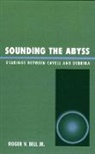 Roger V Jr Bell, Roger V. Bell, Roger V. Jr. Bell, Roger V. Bell Jr. - Sounding the Abyss