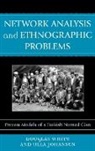 Ulla Johansen, Ulla C Johansen, Ulla C. Johansen, Douglas R White, Douglas R. White, Douglas R. Johansen White... - Network Analysis and Ethnographic Problems