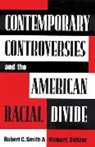 Richard Seltzer, Richard A. Seltzer, Seltzer Richard, Robert C Smith, Robert C. Smith, Robert C. Seltzer Smith... - Contemporary Controversies and the American Racial Divide