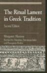 Margaret Alexiou, Panagiotis Roilos, Dimitrios Yatromanolakis - Ritual Lament in Greek Tradition