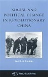 David S G Goodman, David S. G. Goodman, GOODMAN DAVID S G - Social and Political Change in Revolutionary China