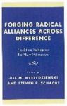 Jill M. Bystydzienski, Jill M. Schacht Bystydzienski, BYSTYDZIENSKI JILL M SCHACHT ST, Jill M Bystydzienski, Jill M. Bystydzienski, Stephen P. Schacht... - Forging Radical Alliances Across Difference