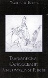 Timothy (Associate Professor of Political Byrnes, Timothy A Byrnes, Timothy A. Byrnes, Byrnes Timothy A. - Transnational Catholicism in Post-Communist Europe