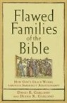 David E Garland, David E. Garland, David E./ Garland Garland, Diana R Garland, Diana R. Garland - Flawed Families of the Bible