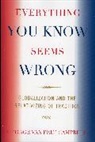 George Van Pelt Campbell, George van Pelt Campbell, George Van Pelt Campbell - Everything You Know Seems Wrong