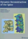 Frank P. Cammisa, Richard G. Fessler, Daniel H. Kim - Dynamic Reconstruction of the Spine
