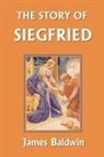 James Baldwin, Howard Pyle - The Story of Siegfried (Yesterday's Classics)