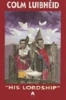 Colm Luibheid, Colm Luibhéid - "his Lordship"