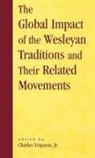 Charles Yrigoyen, Charles Jr. Yrigoyen, Professor Charles Yrigoyen, Charles Yrigoyen, Charles Jr Yrigoyen, Charles Jr. Yrigoyen... - Global Impact of the Wesleyan Traditions and Their Related Movements
