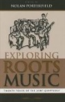 Nolan Porterfield, Nolan Porterfield - Exploring Roots Music