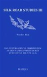 Denise Klein, W. Klein, Wassilios Klein - Das Nestorianische Christentum an Den Handelswegen Durch Kyrgystan Bis Zum 14. Jh