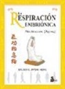 Yang Jwing-Ming, Jwing-Ming Yang - La respiración embriónica : meditación Qigong